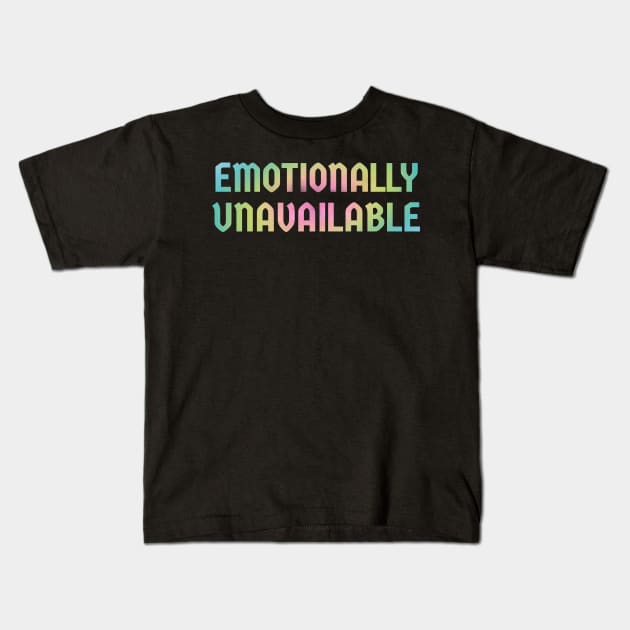 Emotionally Unavailable .AL Kids T-Shirt by Bunder Score